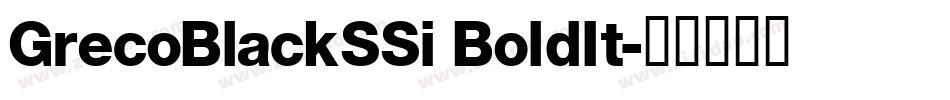 GrecoBlackSSi BoldIt字体转换